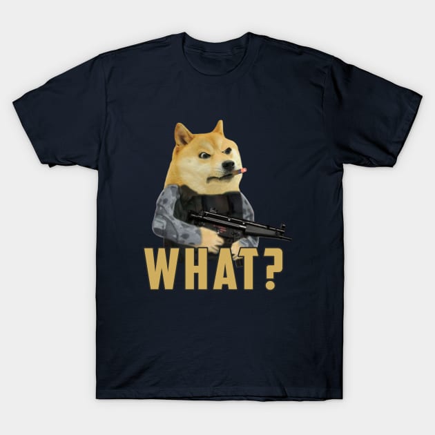 what dog Meme: Funny newest sarcastic dog meme for dogs lover T-Shirt by Ksarter